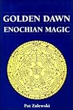 Zalewski, Patrick: Golden Dawn Enochian Magic