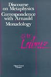 Leibniz, G.W.: Discourse on Metaphysics Leibniz, G.W.: Discourse on Metaphysics