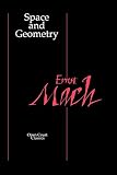 MacH, E.: Space And Geometry: In The Light Of Physiological, Psychological And Physical Inquiry MacH, E.: Space And Geometry: In The Light Of Physiological, Psychological And Physical Inquiry