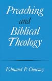 Clowney, Edmund P.: Preaching and Biblical Theology Clowney, Edmund P.: Preaching and Biblical Theology