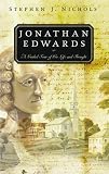 Nichols, Stephen J.: Jonathan Edwards: A Guided Tour to His Life and Thought Nichols, Stephen J.: Jonathan Edwards: A Guided Tour to His Life and Thought