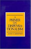 Gerstner, John H.: Primer on Dispensationalism Gerstner, John H.: Primer on Dispensationalism