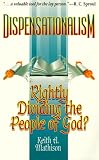 Mathison, Keith A.: Dispensationalism: Rightly Dividing the People of God? Mathison, Keith A.: Dispensationalism: Rightly Dividing the People of God?