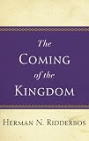 Ribberbos, Herman N.: Coming of the Kingdom Ribberbos, Herman N.: Coming of the Kingdom