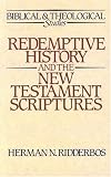 Ridderbos, Herman N.: Redemptive History and the New Testament Scriptures Ridderbos, Herman N.: Redemptive History and the New Testament Scriptures