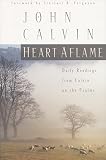 Calvin, Jean: Heart Aflame: Daily Readings from Calvin on the Psalms