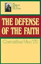Defense of the Faith by Cornelius van Til