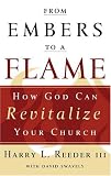 Swavely, David: From Embers to a Flame: How God Can Revitalize Your Church