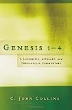 Collins, C. John: Genesis 1-4: A Linguistic, Literary, And Theological Commentary Collins, C. John: Genesis 1-4: A Linguistic, Literary, And Theological Commentary