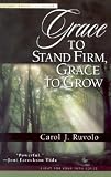 Ruvolo, Carol J.: Grace to Stand Firm, Grace to Grow: Light from 1-2 Peter Ruvolo, Carol J.: Grace to Stand Firm, Grace to Grow: Light from 1-2 Peter