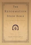 Mathison, Keith A.: The Reformation Study Bible: English Standard Version, Containing the Old and New Testaments