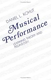 Kohut, Daniel L.: Musical Performance: Learning Theory and Pedagogy