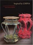 Berliner, Nancy: Inspired by China: Contemporary Furnituremakers Explore Chinese Traditions Berliner, Nancy: Inspired by China: Contemporary Furnituremakers Explore Chinese Traditions