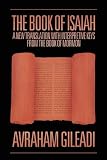 Gileadi, Avraham: The Book of Isaiah: A New Translation With Interpretive Keys from the Book of Mormon