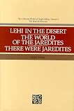 Nibley, Hugh: Lehi in the Desert, the World of the Jaredites, There Were Jaredites Nibley, Hugh: Lehi in the Desert, the World of the Jaredites, There Were Jaredites