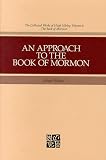 Nibley, Hugh: An Approach to the Book of Mormon Nibley, Hugh: An Approach to the Book of Mormon