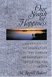 Ballard, M. Russell: Our Search for Happiness Ballard, M. Russell: Our Search for Happiness