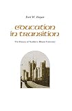 Hayter, Earl W.: Education in Transition: History of Northern Illinois University Hayter, Earl W.: Education in Transition: History of Northern Illinois University