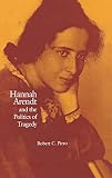 Pirro, Robert C.: Hannah Arendt and the Politics of Tragedy