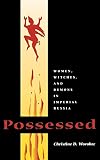 Worobec, Christine D.: Possessed: Women, Witches, and Demons in Imperial Russia Worobec, Christine D.: Possessed: Women, Witches, and Demons in Imperial Russia