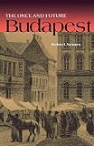 Nemes, Robert: Once And Future Budapest Nemes, Robert: Once And Future Budapest
