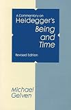 Gelven, Michael: A Commentary on Heidegger's Being and Time Gelven, Michael: A Commentary on Heidegger's Being and Time