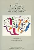 Dolan, Robert J.: Strategic Marketing Management