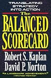 Kaplan, Robert S.: The Balanced Scorecard: Translating Strategy into Action