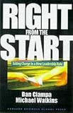 Ciampa, Dan: Right From The Start: Taking Charge In A New Leadership Role Ciampa, Dan: Right From The Start: Taking Charge In A New Leadership Role