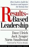 Ulrich, David: Results-Based Leadership Ulrich, David: Results-Based Leadership
