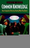 Dixon, Nancy M.: Common Knowledge: How Companies Thrive by Sharing What They Know Dixon, Nancy M.: Common Knowledge: How Companies Thrive by Sharing What They Know