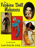 Faraone, Jim: 2nd Fashion Doll Makeovers Faraone, Jim: 2nd Fashion Doll Makeovers