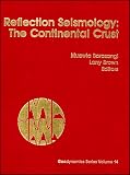 Brown, Larry: Reflection Seismology--the Continental Crust Brown, Larry: Reflection Seismology--the Continental Crust