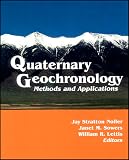 Sowers, Janet M.: Quaternary Geochronology: Methods and Applications Sowers, Janet M.: Quaternary Geochronology: Methods and Applications