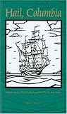 Scofield, John: Hail, Columbia: Robert Gray, John Kendrick and the Pacific Fur Trade Scofield, John: Hail, Columbia: Robert Gray, John Kendrick and the Pacific Fur Trade