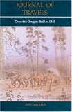 Palmer, Joel: Journal of Travels: Over the Oregon Trail in 1845 Palmer, Joel: Journal of Travels: Over the Oregon Trail in 1845