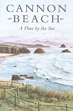 O'Donnell, Terence: Cannon Beach: A Place by the Sea O'Donnell, Terence: Cannon Beach: A Place by the Sea