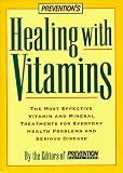 Prevention Magazine Health Books: Prevention's Healing With Vitamins: The Most Effective Vitamin and Mineral Treatments for Everyday Health Problems and Serious Disease-From Allergies and Arthritis to Water Retention and Prevention Magazine Health Books: Prevention's Healing With Vitamins: The Most Effective Vitamin and Mineral Treatments for Everyday Health Problems and Serious Disease-From Allergies and Arthritis to Water Retention and