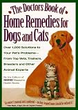 Prevention Magazine Health Books: The Doctors Book of Home Remedies for Dogs and Cats: Over 1,000 Solutions to Your Pet's Problems-From Top Vets, Trainers, Breeders and Other Animal Experts
