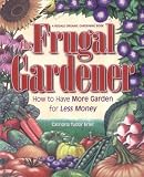 Erler, Catriona Tudor: The Frugal Gardener: How to Have More Garden for Less Money Erler, Catriona Tudor: The Frugal Gardener: How to Have More Garden for Less Money