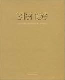 Feldman, Christina: Silence: How to Find Peace in a Busy World Feldman, Christina: Silence: How to Find Peace in a Busy World