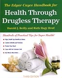 Reilly, Harold J.: The Edgar Cayce Handbook for Health Through Drugless Therapy