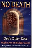 Cayce, Edgar: No Death: God's Other Door