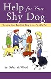 Aitken, Amy: Help for Your Shy Dog: Turning Your Terrified Dog into a Terrific Pet Aitken, Amy: Help for Your Shy Dog: Turning Your Terrified Dog into a Terrific Pet