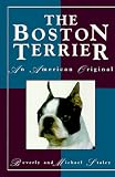 Staley, Beverly: The Boston Terrier : An American Original