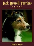 Atter, Sheila: Jack Russell Terriers Today