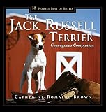 Brown, Catherine: The Jack Russell Terrier: Courageous Companion