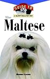 Linden, Bobie: The Maltese: An Owner's Guide to a Happy Healthy Pet