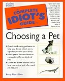Siino, Betsy Sikora: The Complete Idiot's Guide to Choosing a Pet
