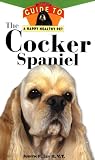 Iby, Judith P.: The Cocker Spaniel: An Owner's Guide to a Happy Healthy Pet
